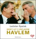 Médium CD: Deset let s Václavem Havlem - Ladislav Špaček