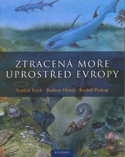 Kniha: Ztracená moře uprostřed Evropy - Jan Sovák, Vojtěch Turek