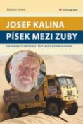 Kniha: Josef Kalina: Písek mezi zuby - Dakarské čtvrtstoletí špičkového navigátora - Dalibor Janek
