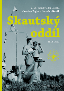 Kniha: Skautský oddíl 1913 -2013 - Roman Šantora