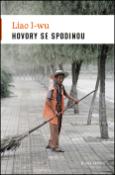 Kniha: Hovory se spodinou - dvacet pět osudů z okraje čínské společnosti - Liao I-wu