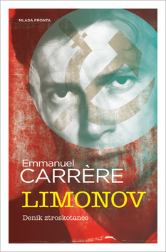 Kniha: Limonov - Deník ztroskotance - Emmanuel Carrére