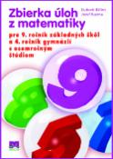 Kniha: Zbierka úloh z matematiky pre 9. ročník a 4.ročník gymnázií s osemročným štúdiom - Ľudovít Bálint, Jozef Kuzma