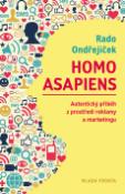 Kniha: Homo asapiens - Co všechno jste ochotní obětovat práci? - Rado Ondřejíček