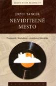 Kniha: Neviditeľné mesto - Prešporok/Bratislava v cestopisnej literatúre - Jozef Tancer