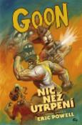 Kniha: Goon 1: Nic než utrpení - Eric Powell