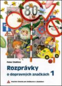 Kniha : Rozprávky o dopravných značkách 1 - Poučné čítanie pre škôlkarov a školákov