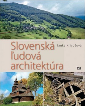 Kniha: Slovenská ľudová architektúra - Janka Krivošová
