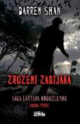 Kniha: Zrození zabijáka - Sága Lartena Hroozleyho Kniha první - Darren Shan