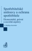 Kniha: Spotřebitelské smlouvy a ochrana spotřebitele - Ekonomické, právní a sociální aspekty - Jan Ondřej