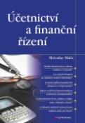 Kniha: Účetnictví a finanční řízení - Miroslav Máče
