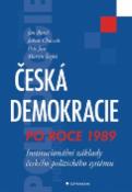 Kniha: Česká demokracie po roce 1989 - Institucionální základy českého politického systému - Jan Bureš; Jakub Charvát; Petr Just; Martin Štefek