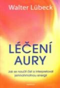 Kniha: Léčení aury - Walter Lübeck