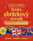 Kniha: Oxford Detský obrázkový slovník - angličtina slovenčina - Kolektív