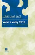 Kniha: Voliči a volby 2010 - Lukáš Linek;  Kolektiv autorů