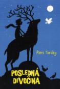 Kniha: Posledná divočina - Piers Torday