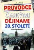 Kniha: Průvodce českými dějinami 20. století - František Emmert