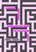 Kniha: Kapesní průvodce inteligentní ženy po vlastním osudu - Pavel Tigrid