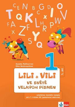 Kniha: Lili a Vili ve světě velkých písmen - Učebnice českého jazyka pro 1. ročník ZŠ (genetická metoda); 1. díl - Zuzana Maňourová; Dita Nastoupilová