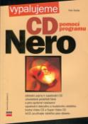 Kniha: Vypalujeme CD pomocí programu Nero - 2.doplněné a aktualizované vydání - Petr Broža
