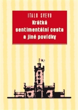 Kniha: Krátká sentimentální cesta a jiné povídky - Italo Svevo