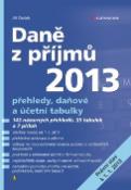 Kniha: Daně z příjmů 2013 - přehledy, daňové a účetní tabulky - Jiří Dušek