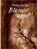Kniha: Blázniví anjeli - Štefan Kuzma