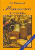 Kniha: Makrobiotická kuchařka - Vaříme bez vajec, mléka, cukru a masa - Iva Chourová