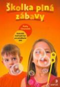 Kniha: Školka plná zábavy - Kalendář tvořivých her pro předškolní děti - Patty Claycombová