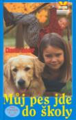 Kniha: Můj pes jde do školy - Pro čtenáře 9-12 let - Chantal Cahour