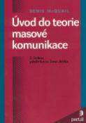 Kniha: Úvod do teorie masové komunikace - S předmluvou Jana Jiráka - Denis McQuail