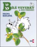 Kniha: Bílé veverky a jiné pohádky - Irena Ričlová
