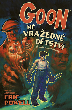 Kniha: Goon 2: Mé vražedné dětství - Eric Powel
