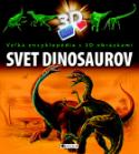 Kniha: Svet dinosaurov - Veľká encyklopédia s 3 D obrázkami - autor neuvedený