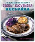 Kniha: Česká a slovenská kuchařka - 75 klasických receptů - Ivana Veruzabová