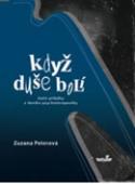 Kniha: Když duše bolí - Další příběhy z deníku psychoterapeutky - Zuzana Peterová