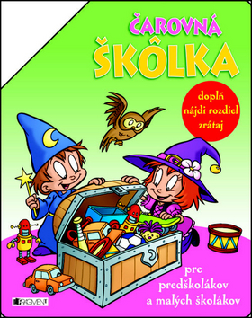 Kniha: Čarovná škôlka pre predškolákov a malých školákov - Doplň, nájdi rozdiel, zrátaj - autor neuvedený