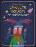 Kniha: Čarodějné pohádky pro malé kouzelníky - Adolf Born, Jiří Žáček