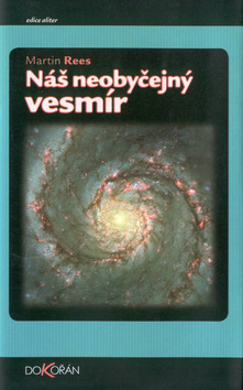 Kniha: Náš neobyčejný vesmír - Aliter - Martin Rees