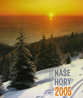 Kniha: Naše hory 2005 - nástěnný kalendář - Oldřich Karásek