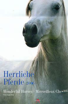 Kniha: Herrliche Pferde 2006 - Wonderful Horses - Tomáš Míček