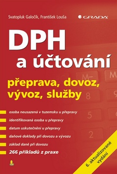 Kniha: DPH a účtování - přeprava, dovoz, vývoz, služby - 6. aktualizované vydání - František Louša, Svatopluk Galočík