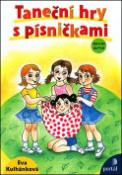 Kniha: Taneční hry s písničkami - Od 4 do 9 let - Eva Kulhánková
