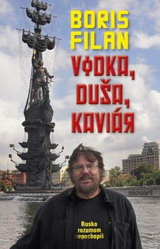 Kniha: Vodka, duša, kaviár - Rusko rozumom nepochopíš - Boris Filan