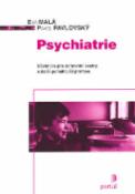 Kniha: Psychiatrie - Učebnice pro zdravotní sestry - Eva Malá, Pavel Pavlovský