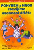 Kniha: Pohybem a hrou rozvíjíme osobnost dítěte - osobnost dítěte - Hana Dvořáková