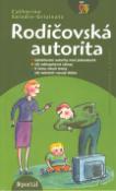 Kniha: Rodičovská autorita - Průvodce výchovou v rodině - Catherine Saladin-Grizivatz