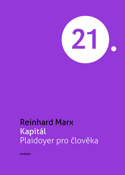 Kniha: Kapitál - Pleidoyer pro člověka - Reinhard Marx