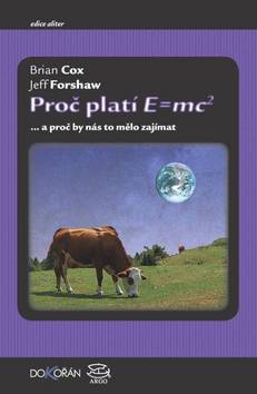 Kniha: Proč platí E=mc2 - a proč by nás to mělo zajímat - Brian Edward Cox, Jeff Forshaw