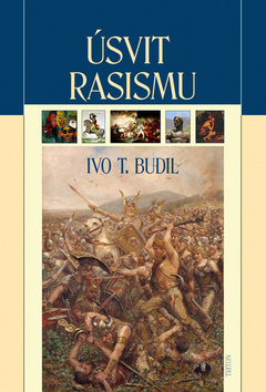 Kniha: Úsvit rasismu - Ivo T. Budil